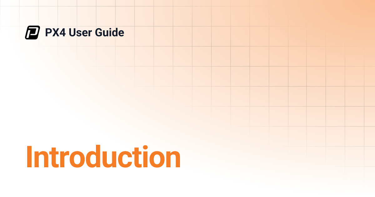 Introduction | PX4 User Guide